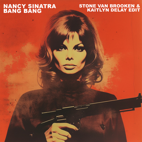 Nancy Sinatra - Bang Bang (Kaitlyn Delay & Stone Van Brooken Edit)